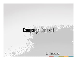 Campaign Concept
 