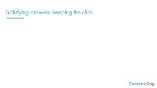 Satisfying answers: keeping the click
 