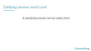 Satisfying answers: word count
A satisfying answer can be really short.
 