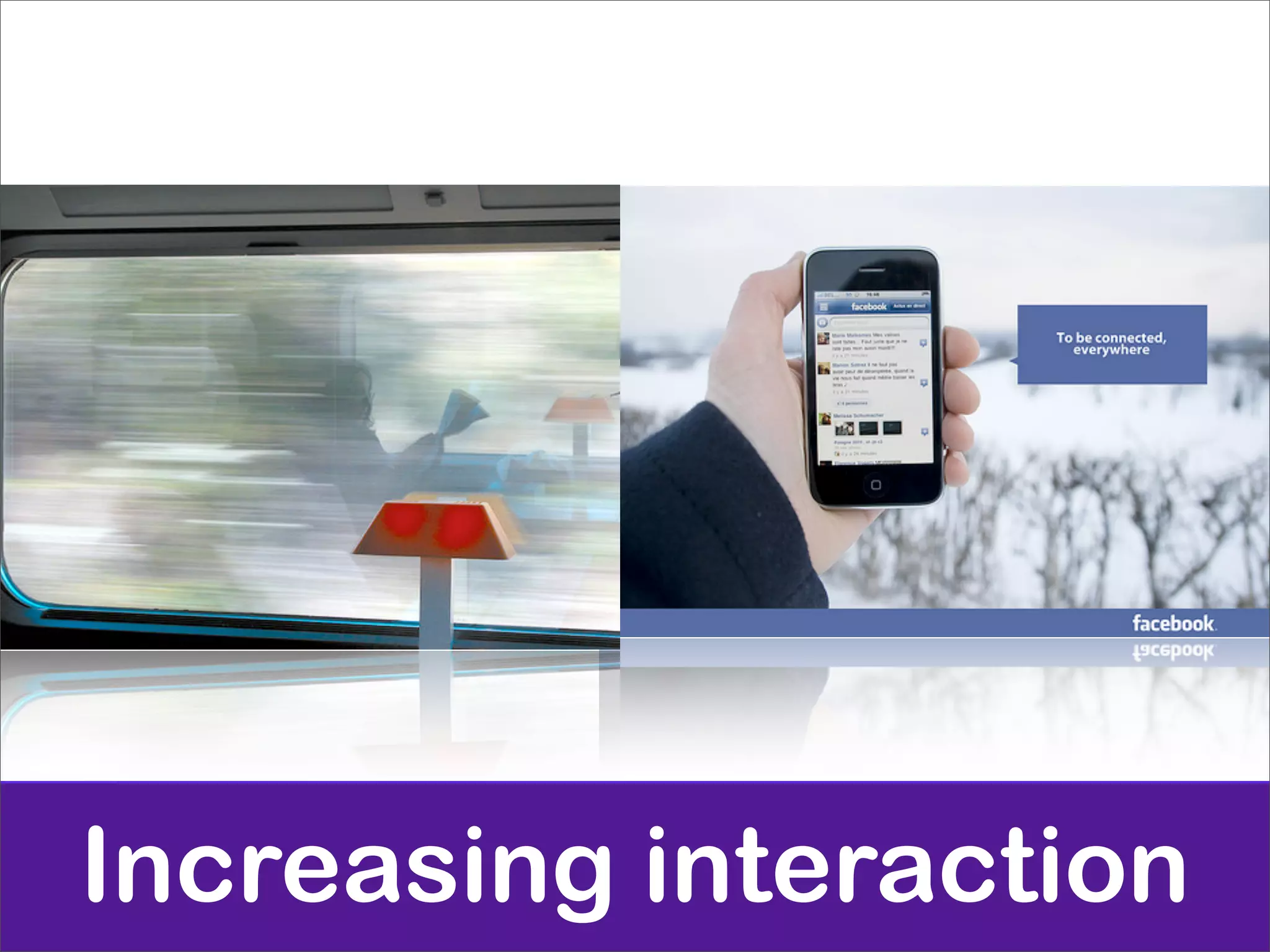 Increasing interaction
 