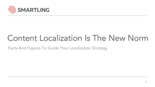 Content Localization Is The New Norm: Facts And Figures To Guide Your ...