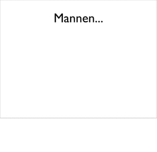 Mannen...
 