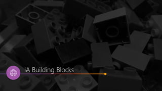 IA Building Blocks
 