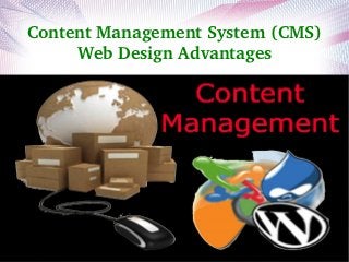 Content Management System (CMS) 
Web Design Advantages

 