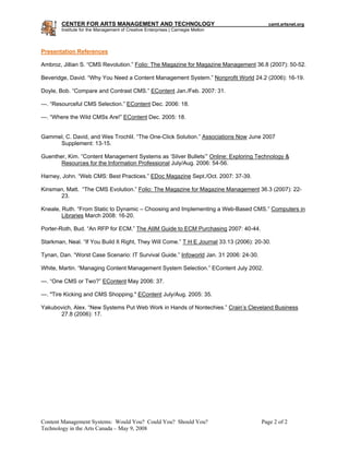 Agenda What are Content Management Systems? Recognizing the Need for Change CMS Hunting Selling the Value of CMS RFPs Finding Partners Seek First to Understand 