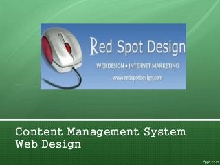 Content Management System
Web Design
 