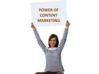 POWER OF
CONTENT
MARKETING
 