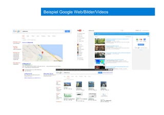 Beispiel Google Web/Bilder/Videos
 