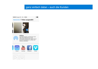 ganz einfach dabei – auch die Kunden
 