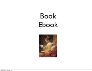 Book
Ebook
วันจันทร์ที่ 11 มีนาคม 13
 