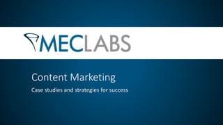 Content MarketingCase studies and strategies for success  