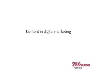Content in digital marketing 
! 
 