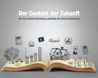 1
Wie das Content-Marketing zukünftig die Inhalte beeinflusst
Der Content der Zukunft
 