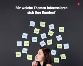 14
Für welche Themen interessieren
sich Ihre Kunden?
 