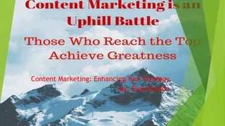 Content Marketing: Enhancing Your Strategy
By: Evan Bruton
 