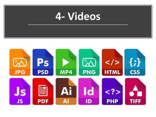 4- Videos
 