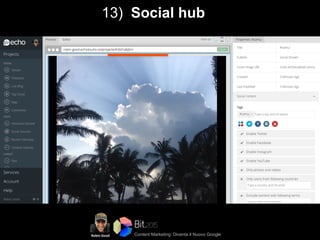 Content Marketing: Diventa il Nuovo Google
13) Social hub
 