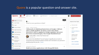 Quora is a popular question-and-answer site.
 