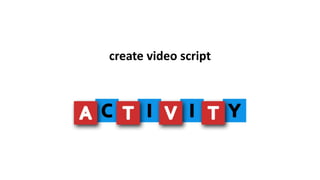 create video script
 