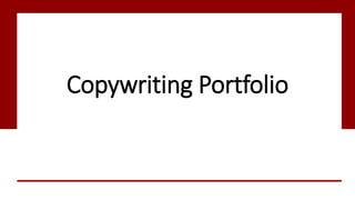 Copywriting Portfolio
 