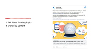 1. Talk About Trending Topics
2. Share Blog Content
 