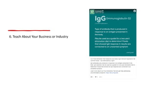 6. Teach About Your Business or Industry
 