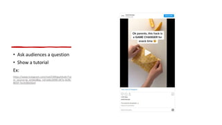 • Ask audiences a question
• Show a tutorial
Ex:
https://www.instagram.com/reel/CMXjguhhvdr/?ut
m_source=ig_embed&ig_rid=edecd490-d47e-4c0b-
8659-7ecfc0bb56e4
 