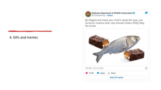 4. GIFs and memes
 