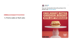 5. Promo codes or flash sales
 