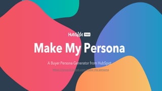 https://www.hubspot.com/make-my-persona
 