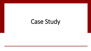 Case Study
 