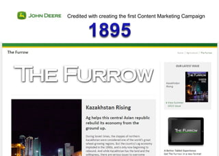 Follow @johncarcutt
Credited with creating the first Content Marketing Campaign
 