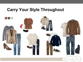 Carry Your Style Throughout
 