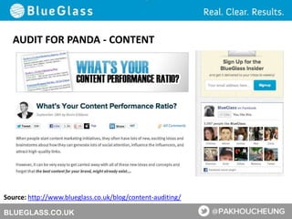 BLUEGLASS.CO.UK
AUDIT FOR PANDA - CONTENT
Source: http://www.blueglass.co.uk/blog/content-auditing/
 