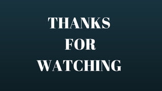 THANKS
 FOR
WATCHING
 