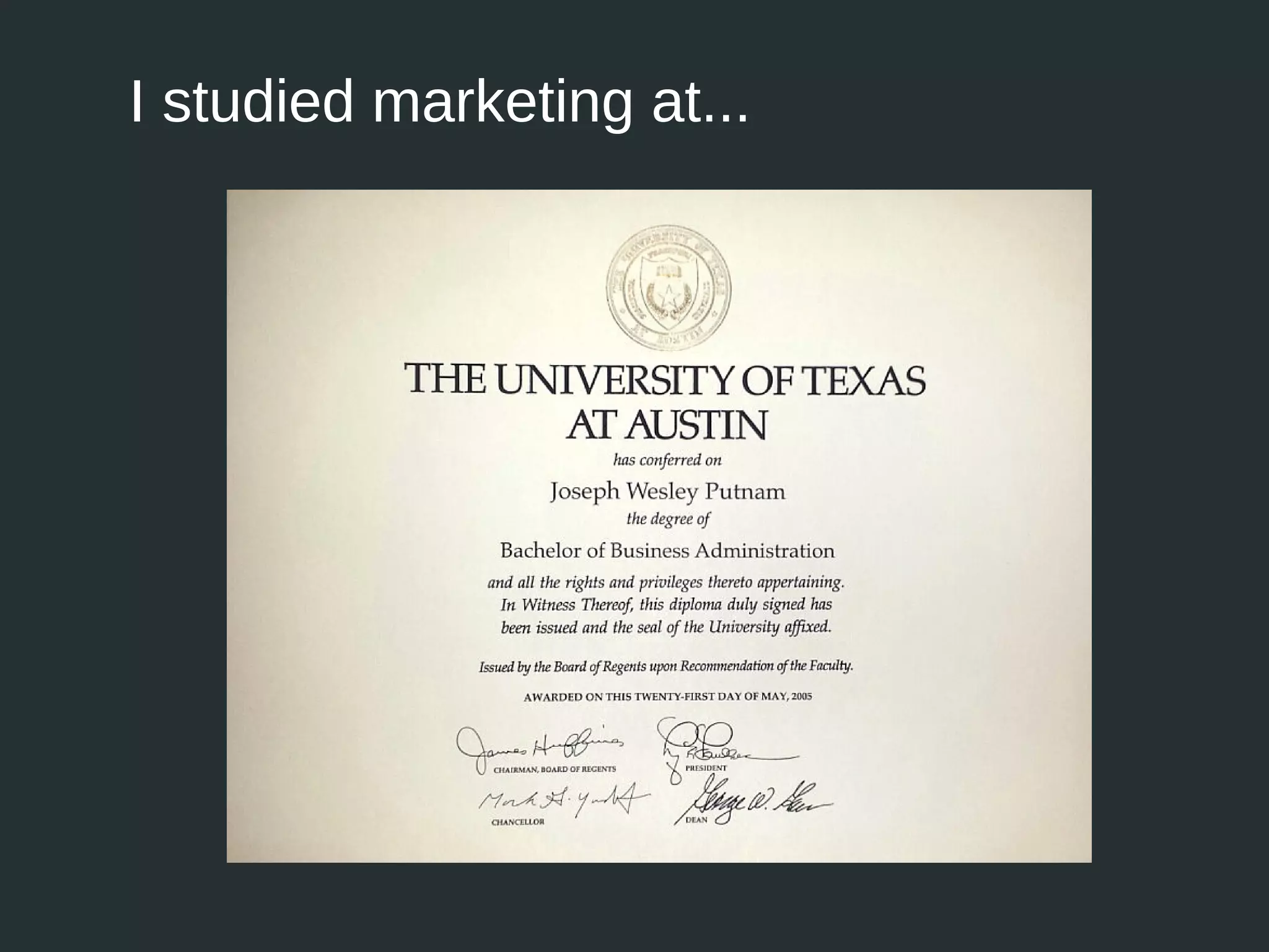I studied marketing at...
 