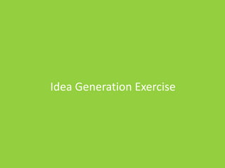 Idea Generation Exercise
 