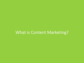 What is Content Marketing?
 