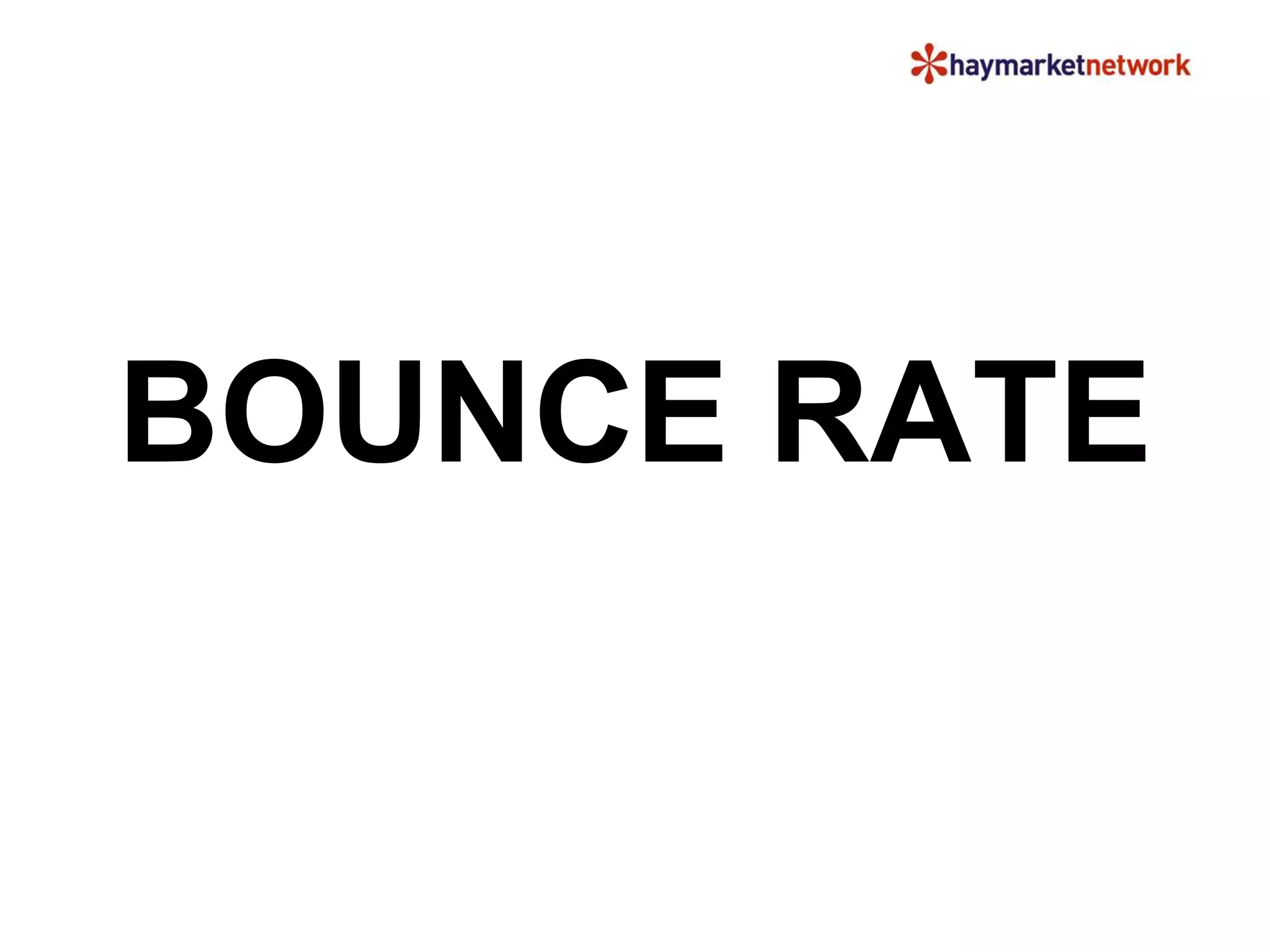 BOUNCE RATE 
 