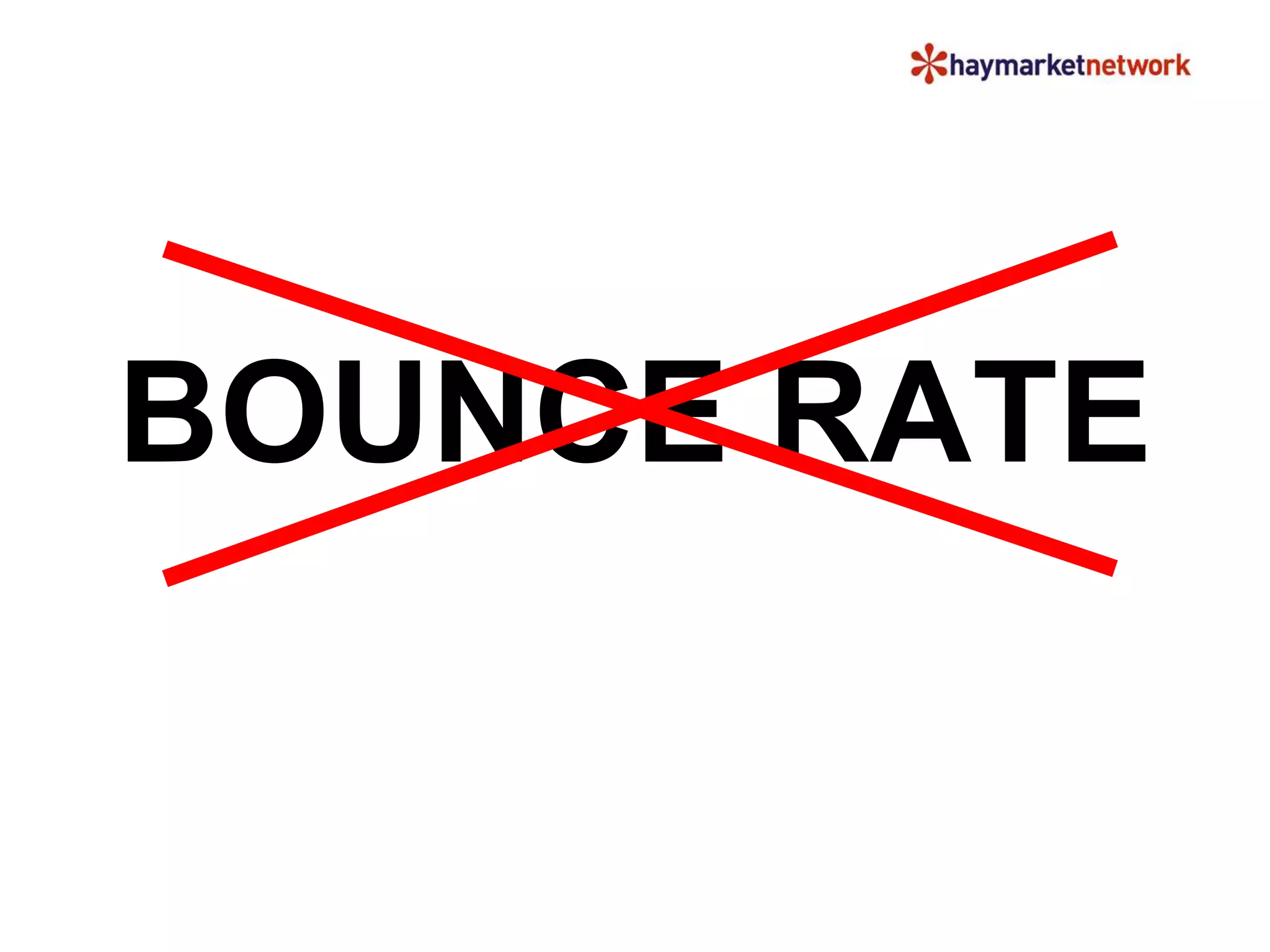 BOUNCE RATE 
 