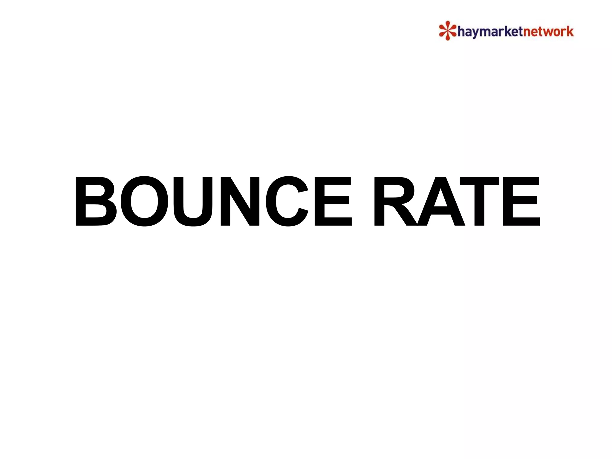 BOUNCE RATE
 