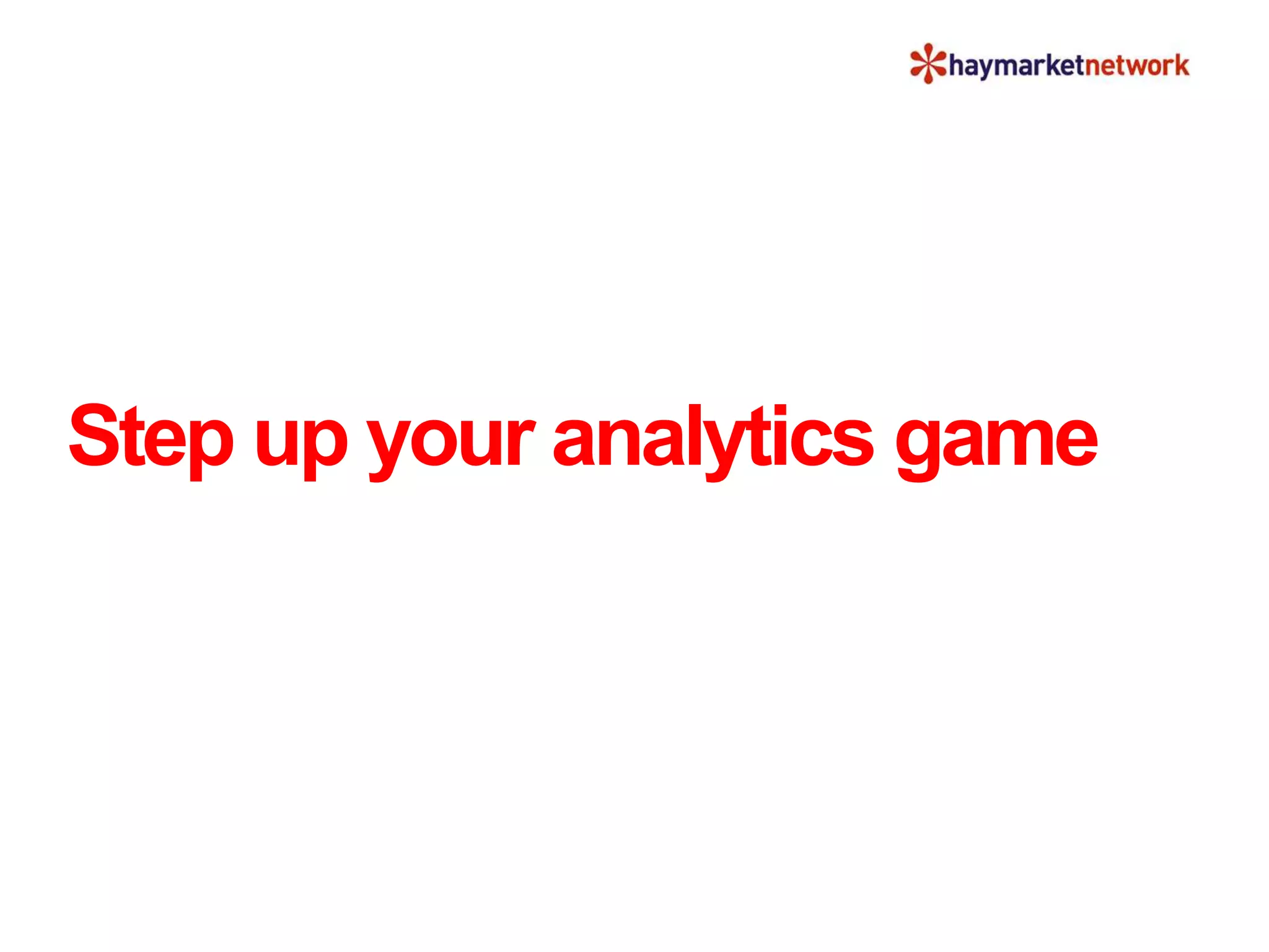 Step up your analytics game
 