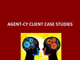 AGENT-CY CLIENT CASE STUDIES 
 