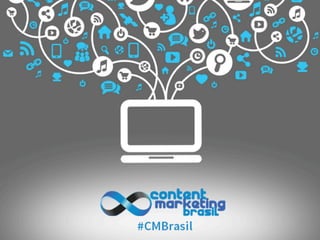 Content Marketing Brasil 2014 - Cassio Politi (conteudo inutil)