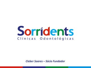 Cleber 
Soares 
– 
Sócio 
Fundador 
 