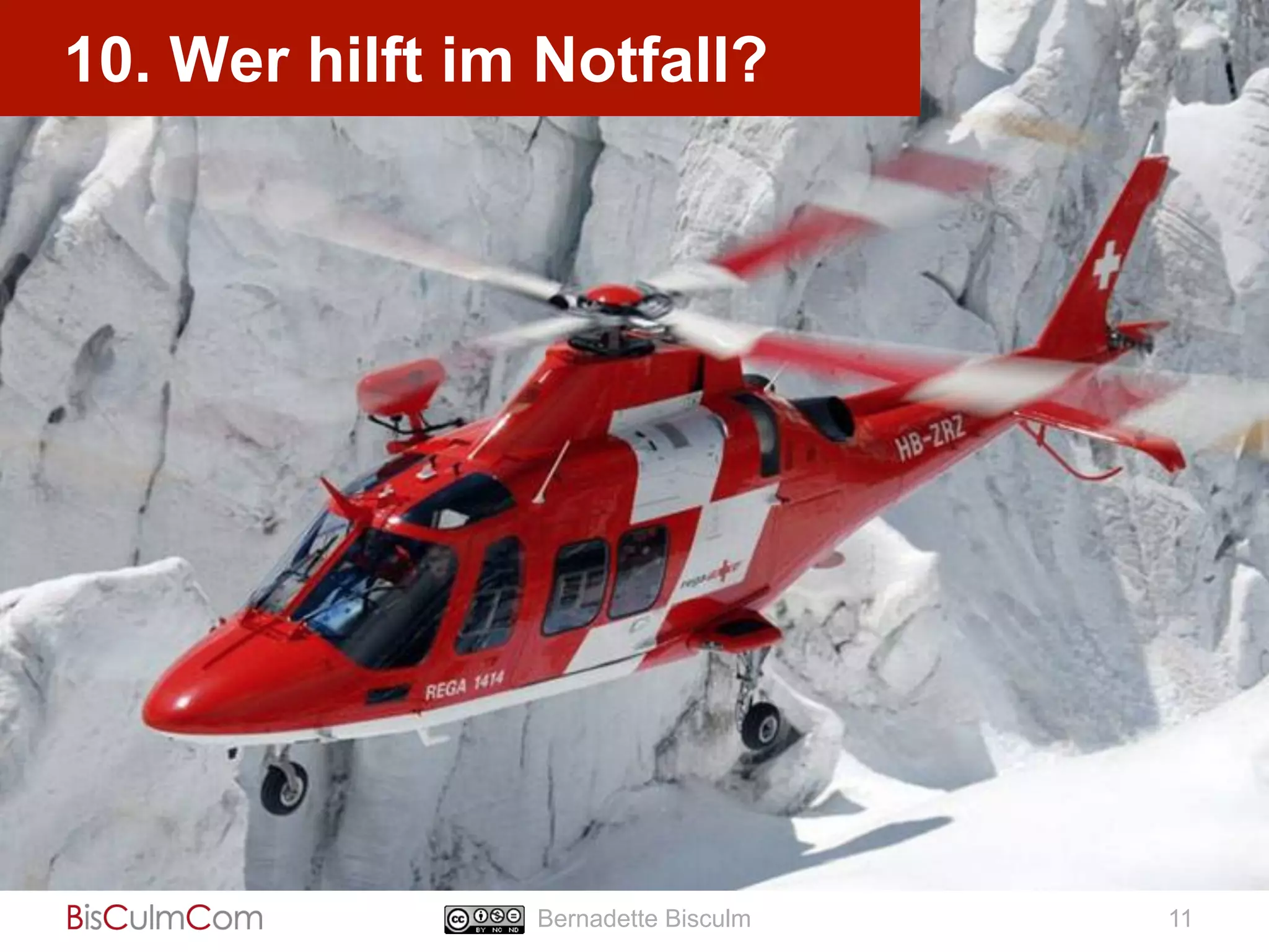 10. Wer hilft im Notfall? 
Bernadette Bisculm 11 
 