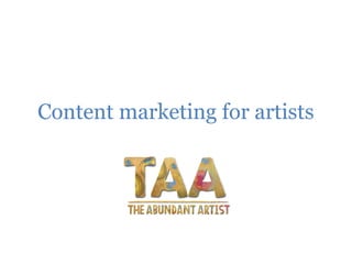 Content marketing for artists
 