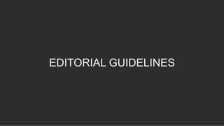 EDITORIAL GUIDELINES
 