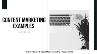 Unit 2: Inbound & Social Media Marketing - Assignment 5
 
