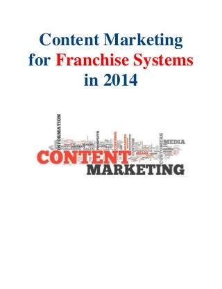 Content Marketing
for Franchise Systems
in 2014

 
